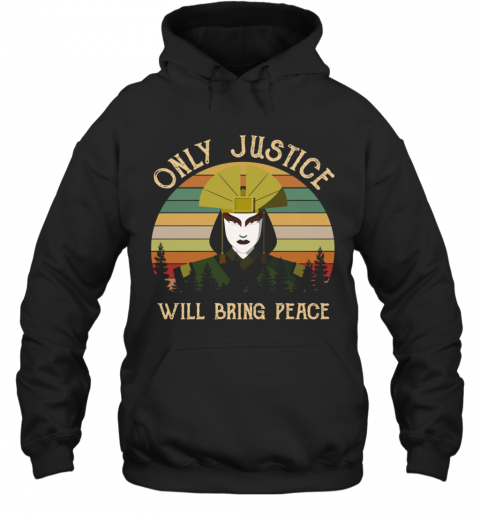 Avatar Kyoshi Only Justice Will Bring Peace Vintage Avatar Kyoshi T-Shirt Unisex Hoodie