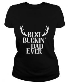 Best buckin dad ever shirt