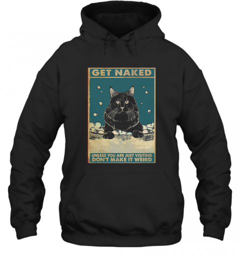 Black Cat Get Naked T-Shirt Unisex Hoodie