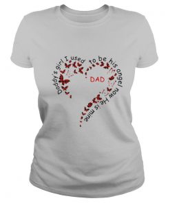 Daddy's Girl I Used To Be His Angel Now He's Mine shirt