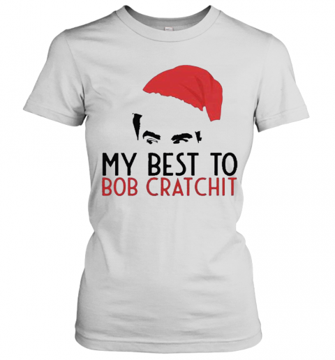 David Rose Santa 2020 My Best To Bob Cratchit T-Shirt Classic Women's T-shirt