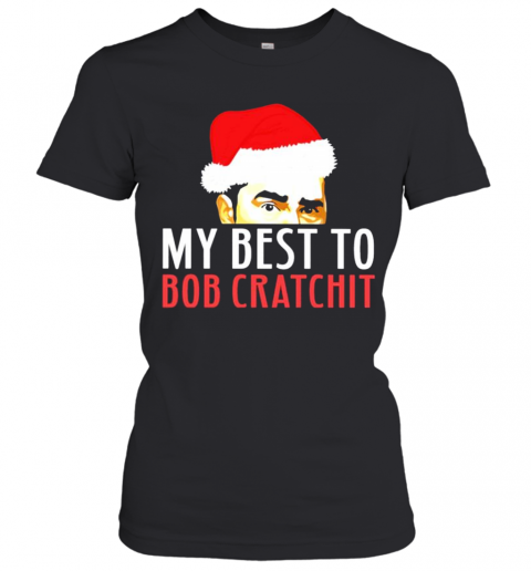 David Rose Santa 2020 My Best To Bob Cratchit T-Shirt Classic Women's T-shirt