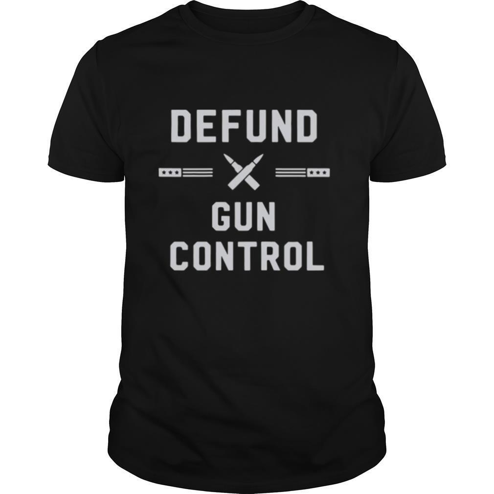 Defund Gun Control shirt