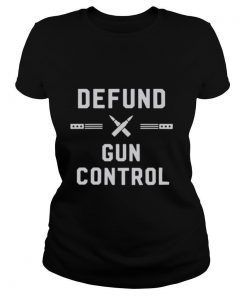 Defund Gun Control shirt