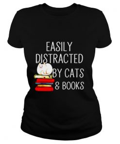 Easily Distracted by cats and books shirt