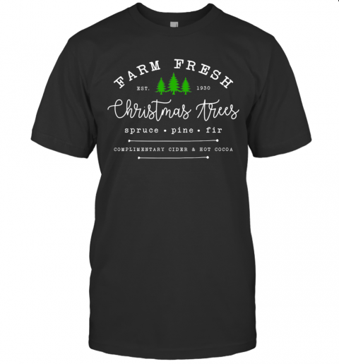 Farm Fresh Christmas Tree Spruce Pine Fir Est 1930 T-Shirt