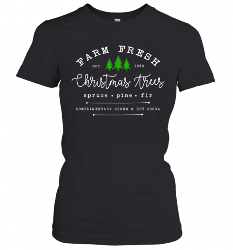 Farm Fresh Christmas Tree Spruce Pine Fir Est 1930 T-Shirt Classic Women's T-shirt