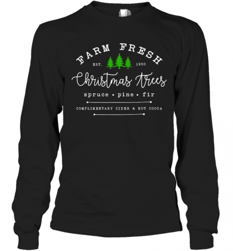 Farm Fresh Christmas Tree Spruce Pine Fir Est 1930 T-Shirt Long Sleeved T-shirt 