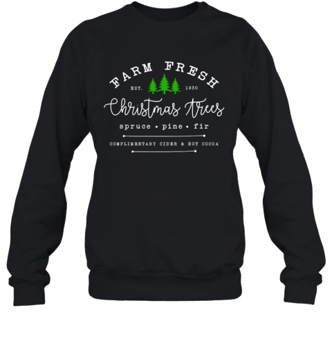 Farm Fresh Christmas Tree Spruce Pine Fir Est 1930 T-Shirt Unisex Sweatshirt