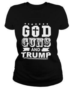 God Guns And Trump shirt