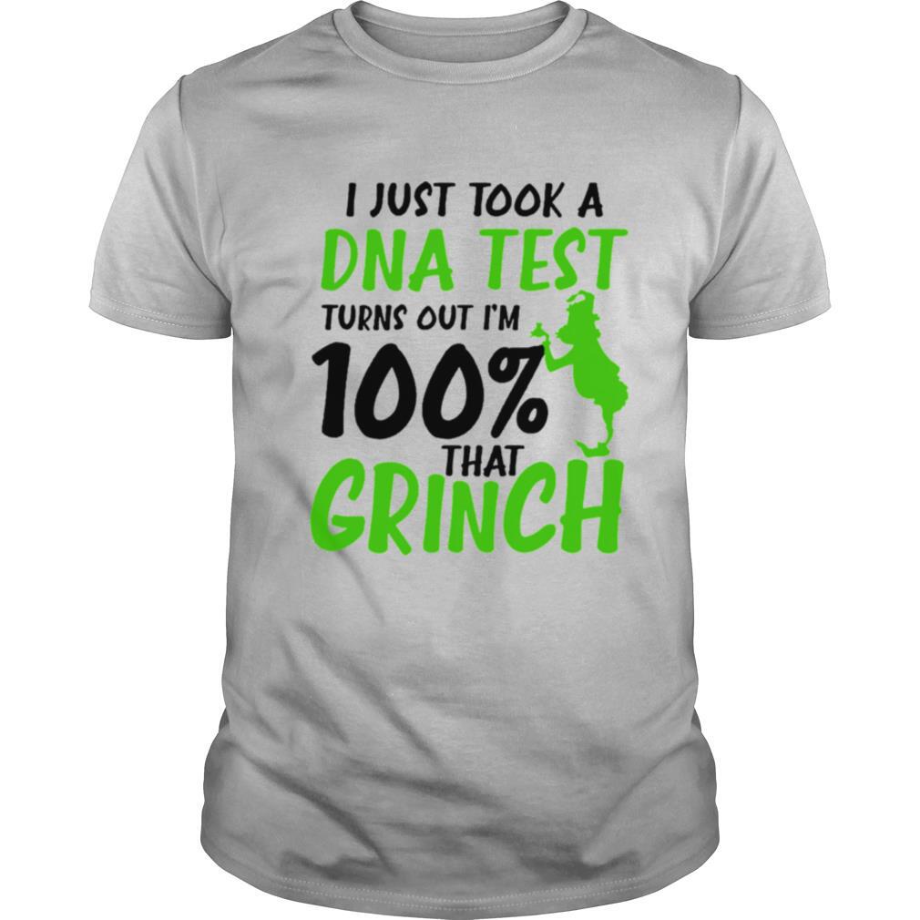 I Just Took A DNA Test Turns Out I’M 100% That Grinch shirt