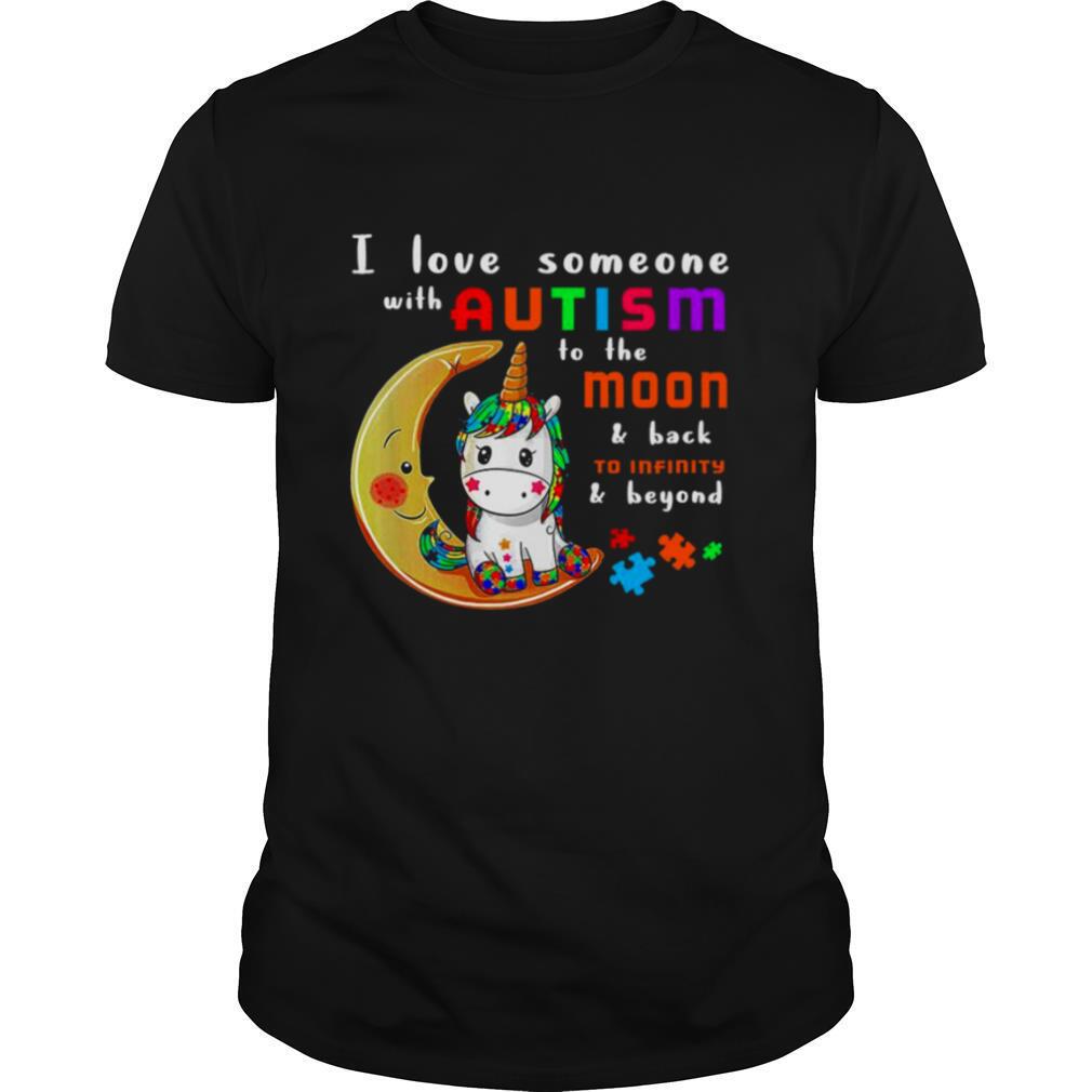 I Love Someone With Autism To The Moon and Back To Infinity and Beyond shirt