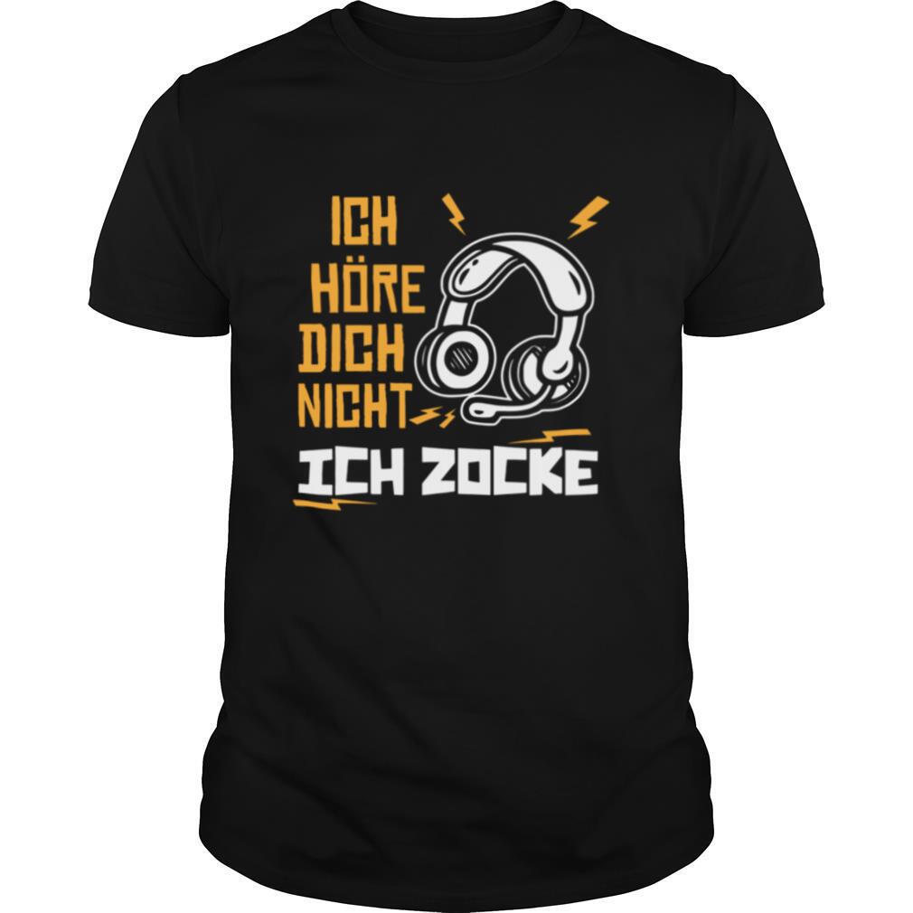 Ich Höre Dich Nicht Ich Zocke shirt