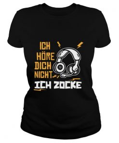 Ich Höre Dich Nicht Ich Zocke shirt