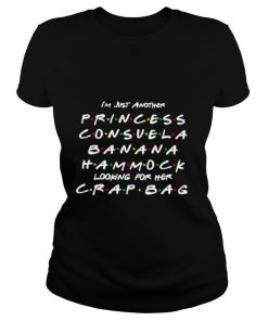 Im just another princess consuela banana hammock looking for her crap bag shirt