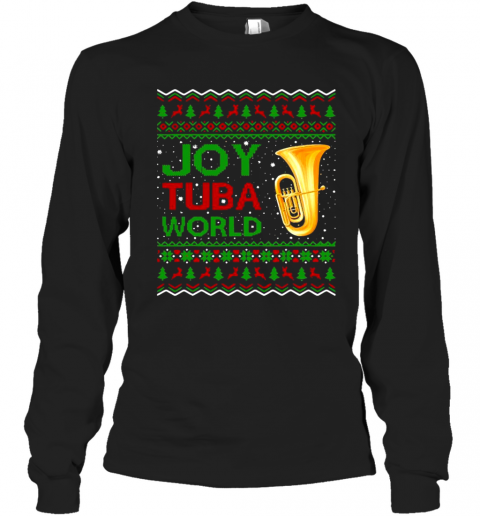 Joy Tuba World Music Lover Xmas Gift Ugly Tuba Christmas T-Shirt Long Sleeved T-shirt 