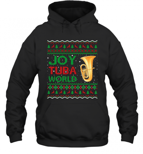 Joy Tuba World Music Lover Xmas Gift Ugly Tuba Christmas T-Shirt Unisex Hoodie