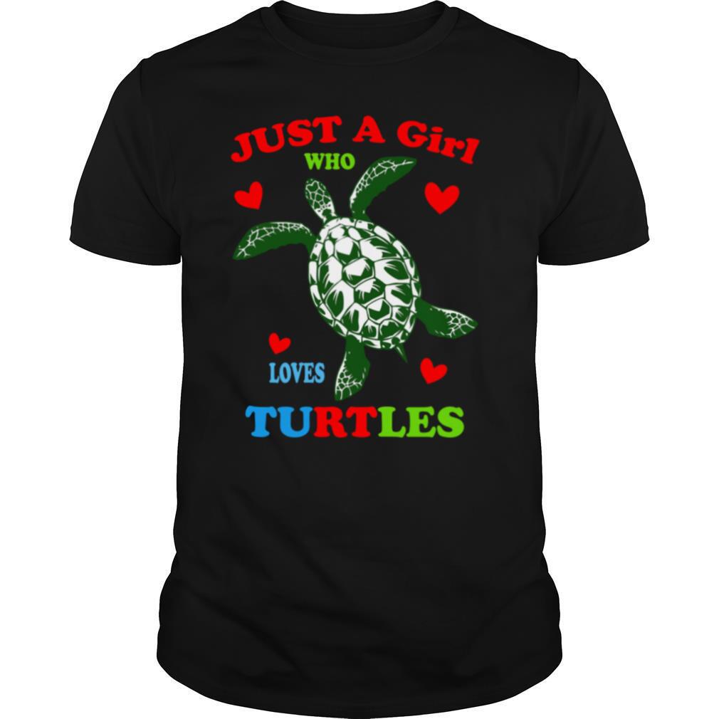 Just A Girl Who Loves Turtles shirt