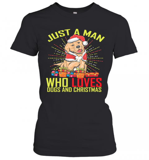 Just A Man Who Loves Dogs And Christmas T-Shirt Classic Women's T-shirt