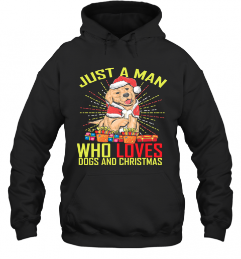 Just A Man Who Loves Dogs And Christmas T-Shirt Unisex Hoodie