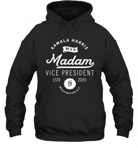 Kamala Harris Mvp Madam Vice President Biden Harris 2020 T-Shirt Unisex Hoodie