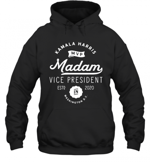 Kamala Harris Mvp Madam Vice President Biden Harris 2020 T-Shirt Unisex Hoodie