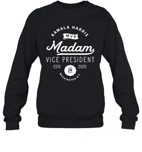 Kamala Harris Mvp Madam Vice President Biden Harris 2020 T-Shirt Unisex Sweatshirt