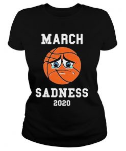 March Sadness 2020 shirt