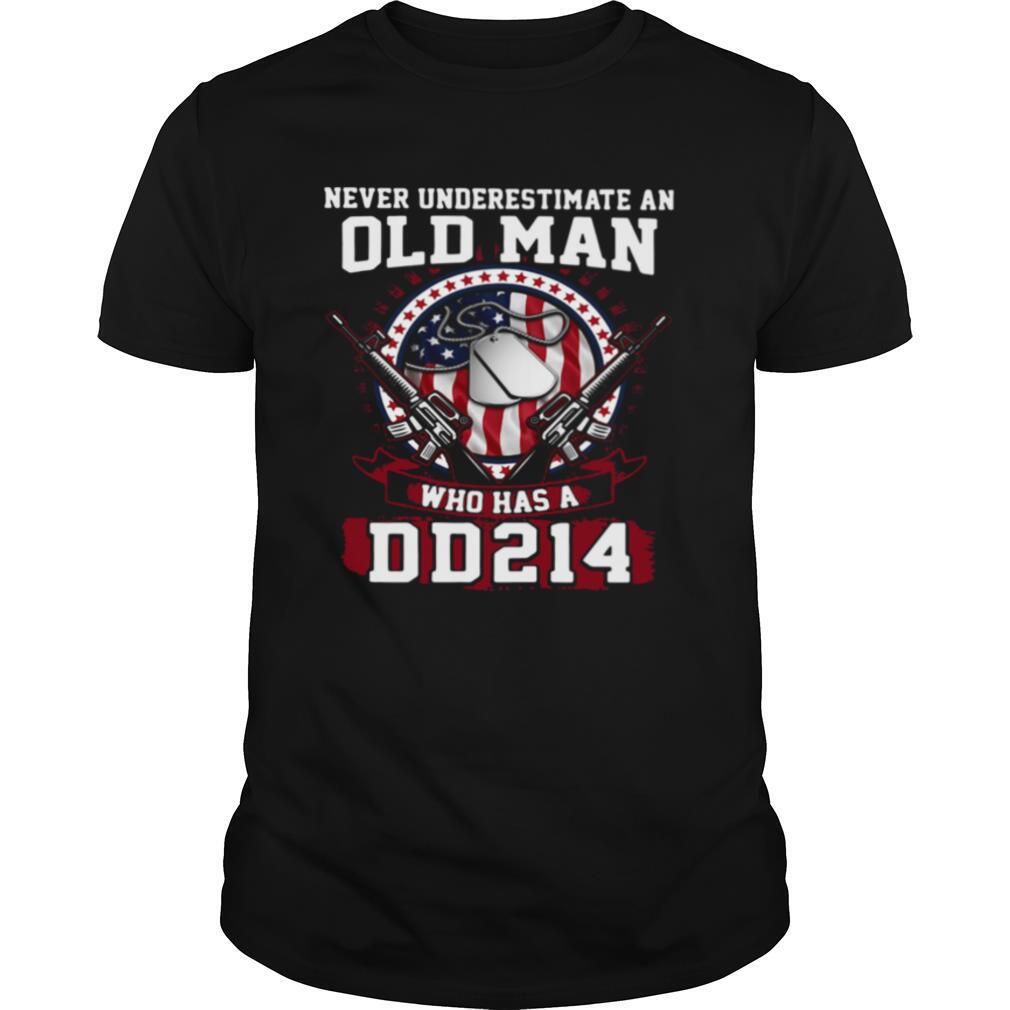 Never Underestimate Old Man Who Has A DD214 shirt