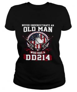 Never Underestimate Old Man Who Has A DD214 shirt