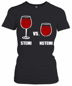 Nurse Anesthesia Humor Stemi Vs. Nstemi T-Shirt Classic Women's T-shirt