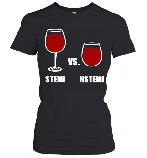 Nurse Anesthesia Humor Stemi Vs. Nstemi T-Shirt Classic Women's T-shirt