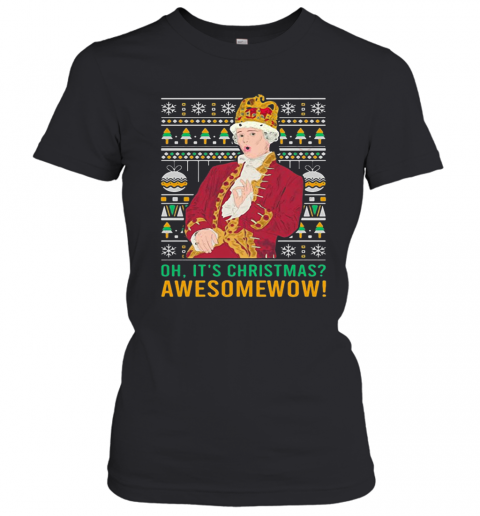 Oh Its Christmas Awesome Wow T-Shirt Classic Women's T-shirt