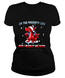 On The Naughty List And I Regret Nothing shirt