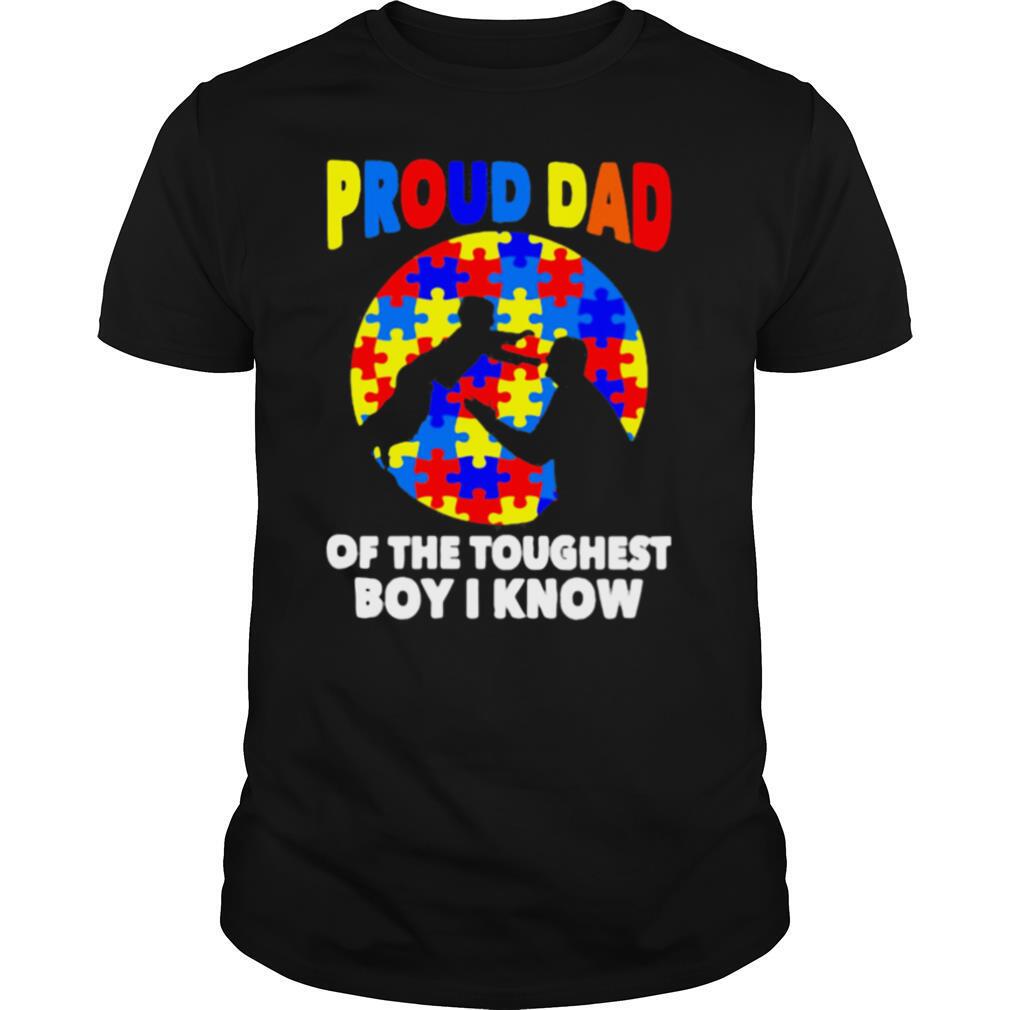 Proud Dad Of The Toughest Boy I Know shirt