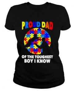 Proud Dad Of The Toughest Boy I Know shirt