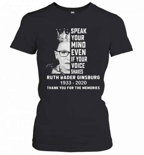 Ruth Bader Ginsburg Speak Your Mind Even If Your Voice Shakes Thank You For The Memories Signature T-Shirt Classic Women's T-shirt