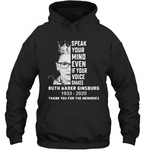 Ruth Bader Ginsburg Speak Your Mind Even If Your Voice Shakes Thank You For The Memories Signature T-Shirt Unisex Hoodie