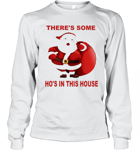 Santa Claus Christmas 2020 Theres Some Hoes T-Shirt Long Sleeved T-shirt 