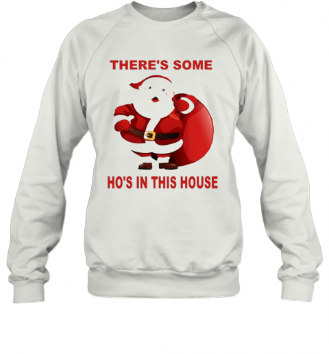 Santa Claus Christmas 2020 Theres Some Hoes T-Shirt Unisex Sweatshirt