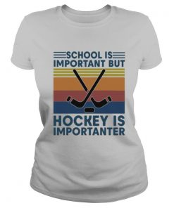 School Is Important But Hockey Is Importanter Vintage Retro shirt