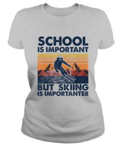 School Is Important But Skiing Is Importanter Vintage shirt