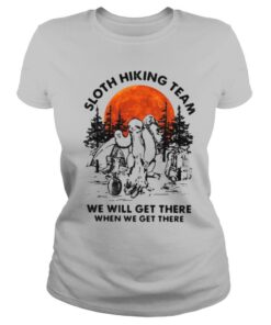 Sloth Hiking Team We Will Get There When We Get There shirt