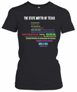 The State Motto Of Texas T-Shirt Classic Women's T-shirt