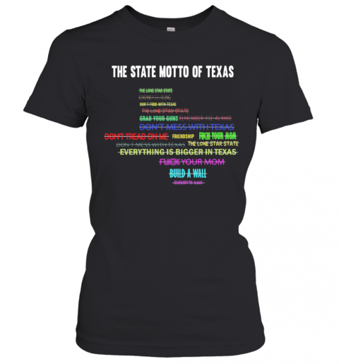 The State Motto Of Texas T-Shirt Classic Women's T-shirt