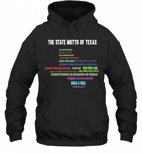 The State Motto Of Texas T-Shirt Unisex Hoodie