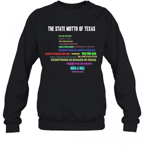 The State Motto Of Texas T-Shirt Unisex Sweatshirt