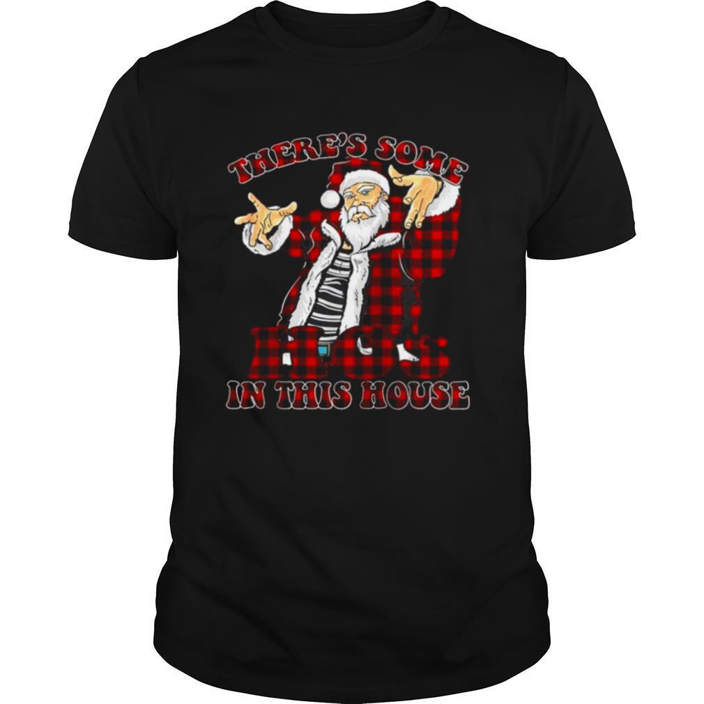 Theres Some Hos in This House Christmas Santa Claus shirt