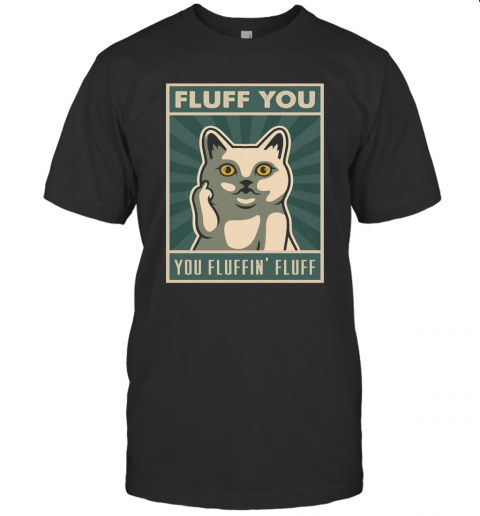 Vintage Cat Fluff You You Fluffin T-Shirt