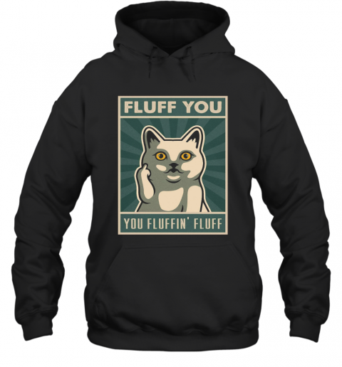 Vintage Cat Fluff You You Fluffin T-Shirt Unisex Hoodie